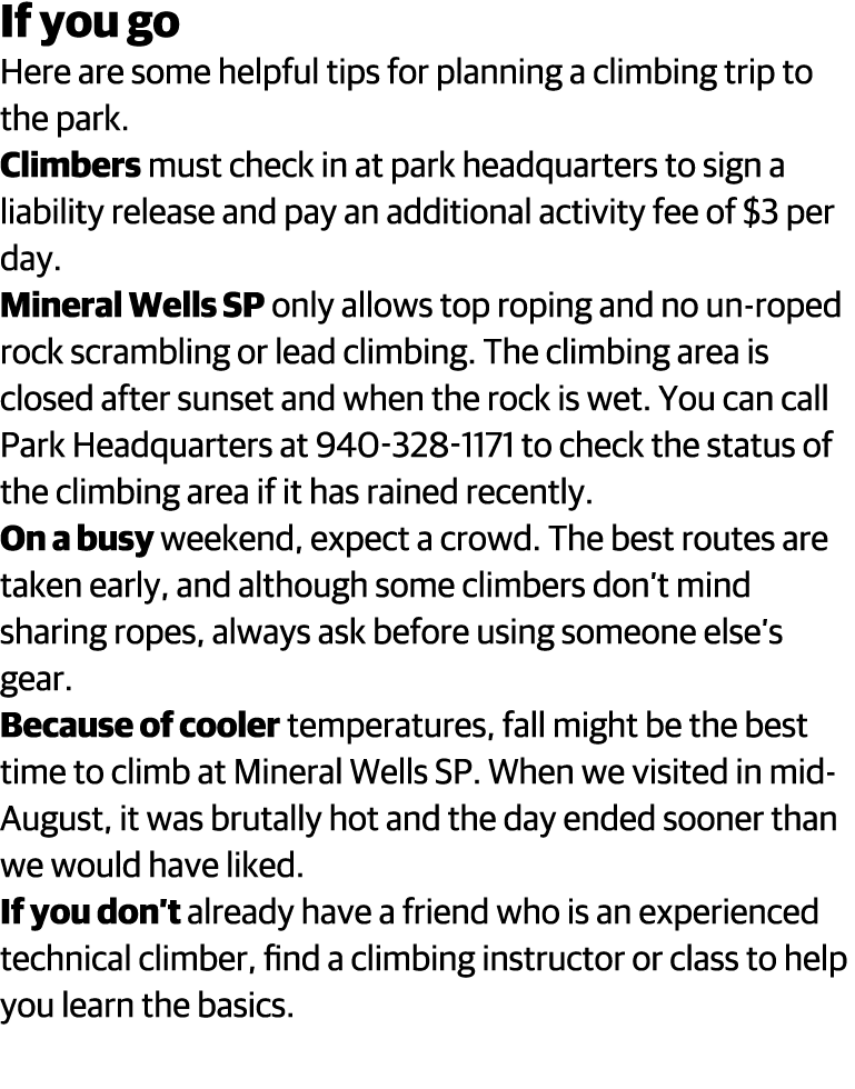 If you go Here are some helpful tips for planning a climbing trip to the park  Climbers must check in at park headqua   